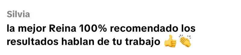Comentario de Silvia en TikTok: "La mejor Reina, 100% recomendado. Los resultados hablan de tu trabajo."